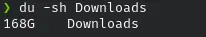&gt; du -sh Downloads         168G    Downloads