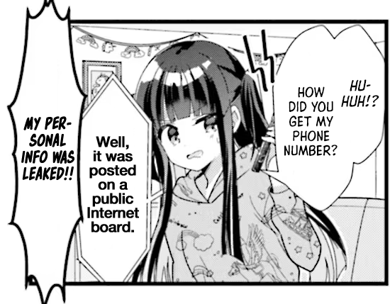 A panel of Bocchi the Rock with a girl talking on her phone: "huh?! How did you get my phone number?" "Well, it was posted on a public internet board." "My personal info was leaked!"