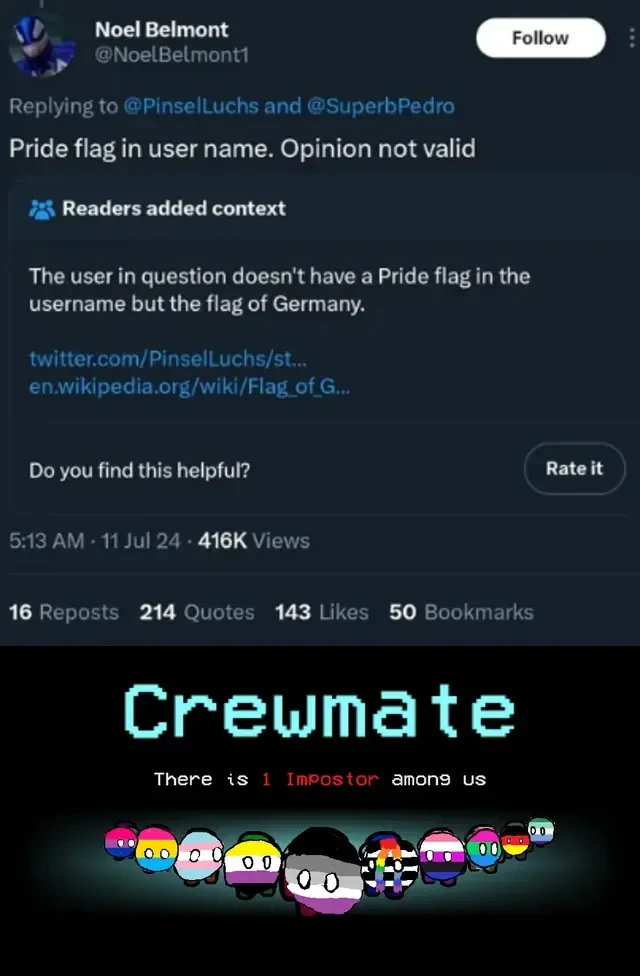 Microblog post: "Pride flag in user name. Opinion is not valid". Readers added context: "The user in question doesn't have a Pride flag in the username but the flag of Germany". Below a edited image from the game Among Us. The User is assigned the roll "Crewmate". "Their is 1 Imposter among us". Below a set of balls in pride flag colors, of which one is actually the German flag.