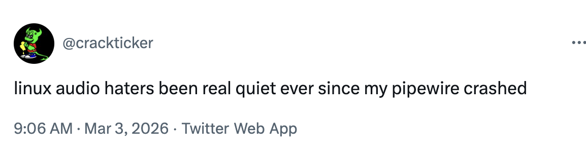 linux audio haters been real quiet ever since my pipewire crashed
